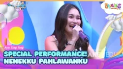 SPECIAL PERFORMANCE! Ayu Ting Ting - Nenekku Pahlawanku