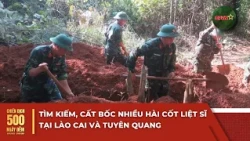 Finding and Exhuming Numerous Remains of Fallen Soldiers in Lao Cai and Tuyen Quang | 500 Days an...