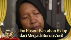 Ibu Husnul Bertahan Hidup dari Menjadi Buruh Cuci! - SEHARI JADI RATU (27/09/26) P1