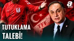 SON DAKİKA 🚨| MHK Başkanı Ferhat Gündoğdu İçin Tutuklama Talebi!