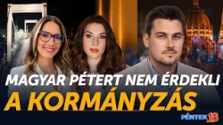 Péntek 18 extra - Magyar Pétert nem érdekli a kormányzás - HírTV