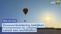 Zonsverduistering bekijken vanuit een luchtballon | Over de Linie