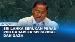 BAHAS GAZA! Sri Lanka Minta Dunia Perkuat Kerja Sama Hadapi Krisis Global