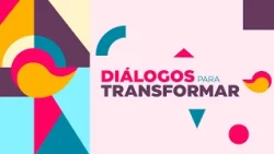 Dialogues for Transformation | The impact of digital platforms on childhood and adolescence
