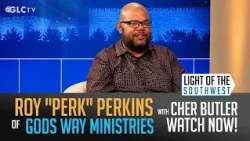 Roy "Perk" Perkins of Gods Way Ministry on "Light of the Southwest": Ep-2026-40