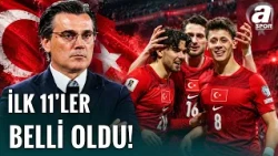 Bizim Çocukların Fransa Maçı 11'İ Belli Oldu! İşte Montella'nın Tercihi